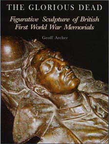 front cover to The Glorious Dead ~ Figurative Sculpture of British First world War Memorials